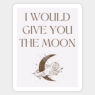 i would give you the moon Sticker